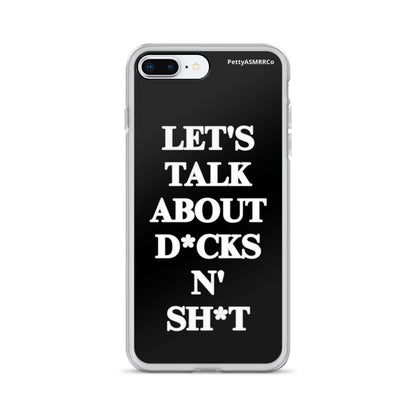 "Let's Talk About D*cks N' Sh*t" Black PettyASMRRCo iPhone Case