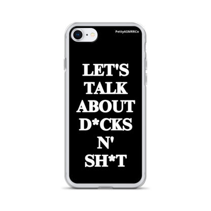 "Let's Talk About D*cks N' Sh*t" Black PettyASMRRCo iPhone Case