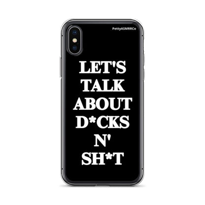 "Let's Talk About D*cks N' Sh*t" Black PettyASMRRCo iPhone Case