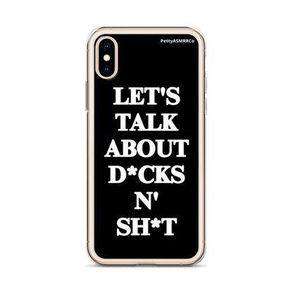 "Let's Talk About D*cks N' Sh*t" Black PettyASMRRCo iPhone Case