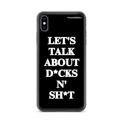 "Let's Talk About D*cks N' Sh*t" Black PettyASMRRCo iPhone Case