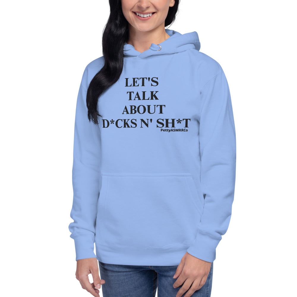 "Let's Talk About D*cks N' Sh*t" PettyASMRRCo Unisex Hoodie (Black Letters)