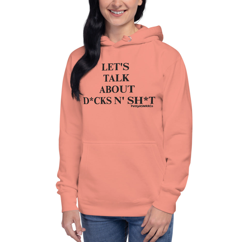 "Let's Talk About D*cks N' Sh*t" PettyASMRRCo Unisex Hoodie (Black Letters)