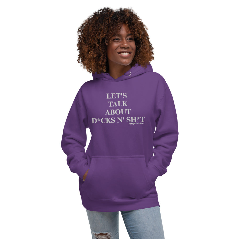 "Let's Talk About D*cks N' Sh*t" PettyASMRRCo Unisex Hoodie (White Letters)