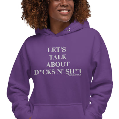 "Let's Talk About D*cks N' Sh*t" PettyASMRRCo Unisex Hoodie (White Letters)