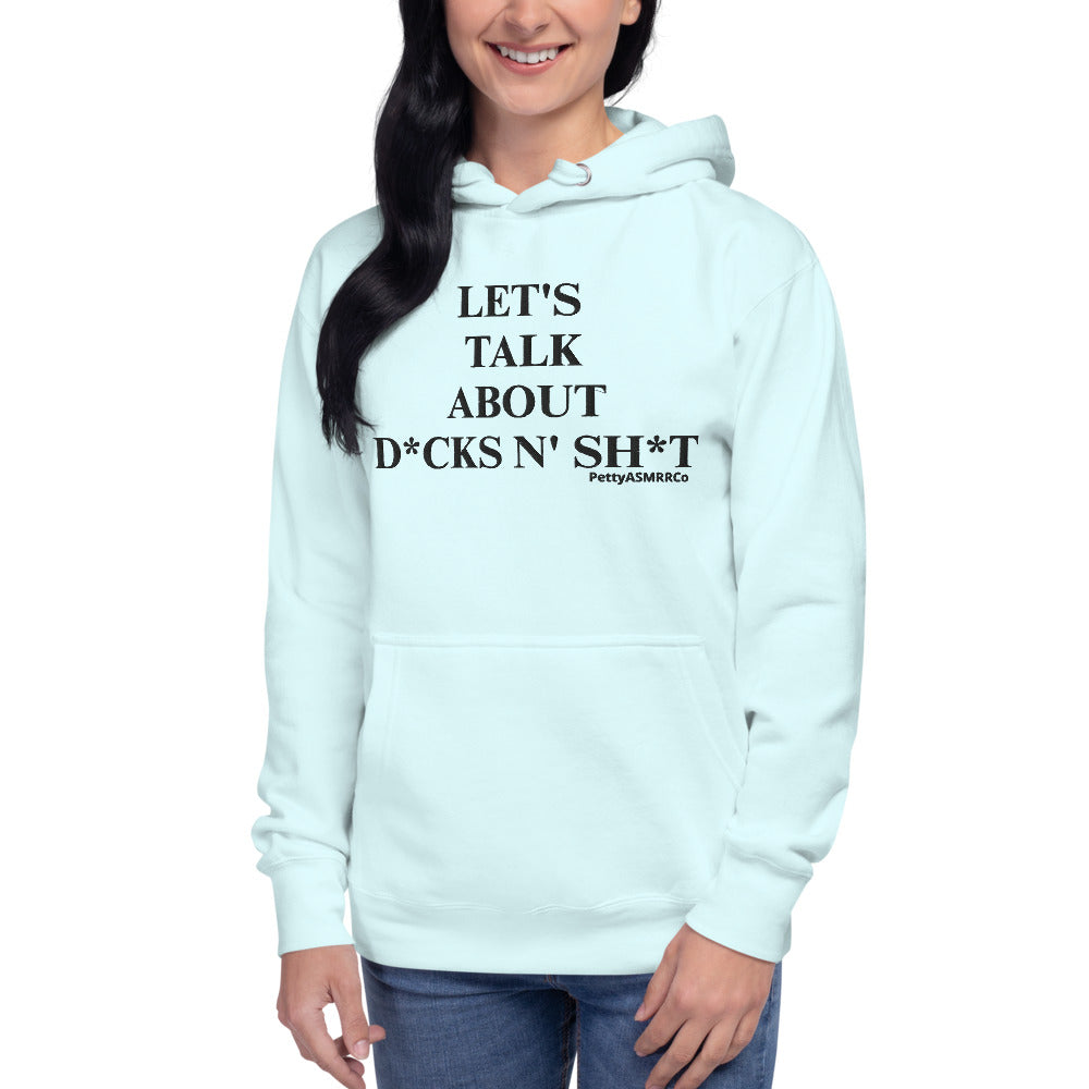 "Let's Talk About D*cks N' Sh*t" PettyASMRRCo Unisex Hoodie (Black Letters)