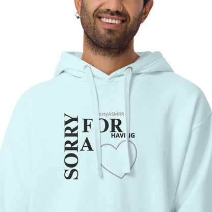 "Sorry For Having A Heart" PettyASMRRCo Unisex Hoodie (Black Letters)