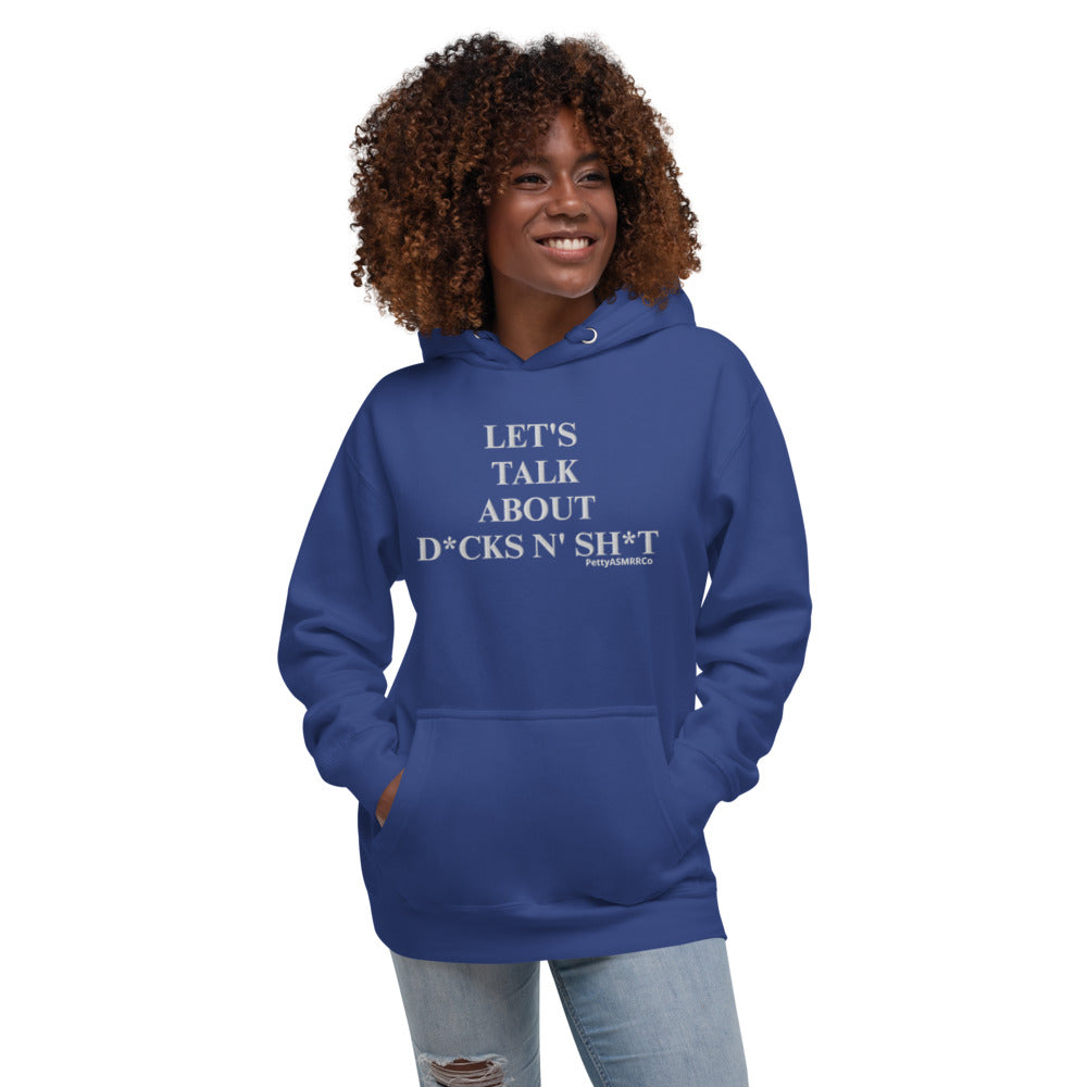 "Let's Talk About D*cks N' Sh*t" PettyASMRRCo Unisex Hoodie (White Letters)